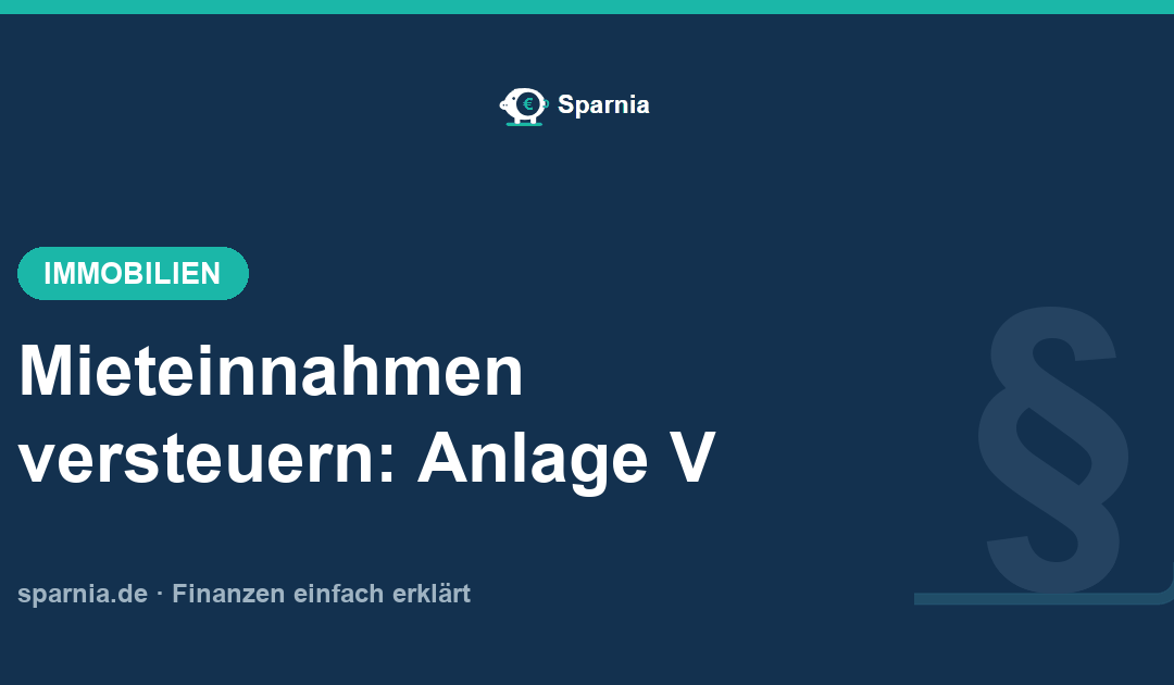 Mieteinnahmen versteuern: Anlage V und Werbungskosten für Vermieter