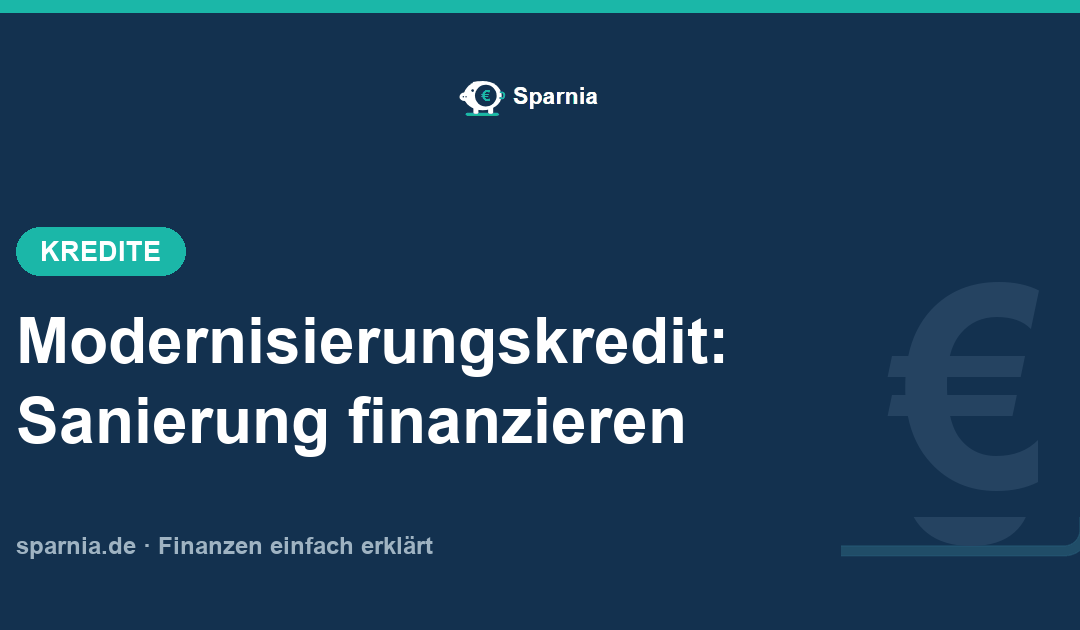 Modernisierungskredit: Sanierung finanzieren