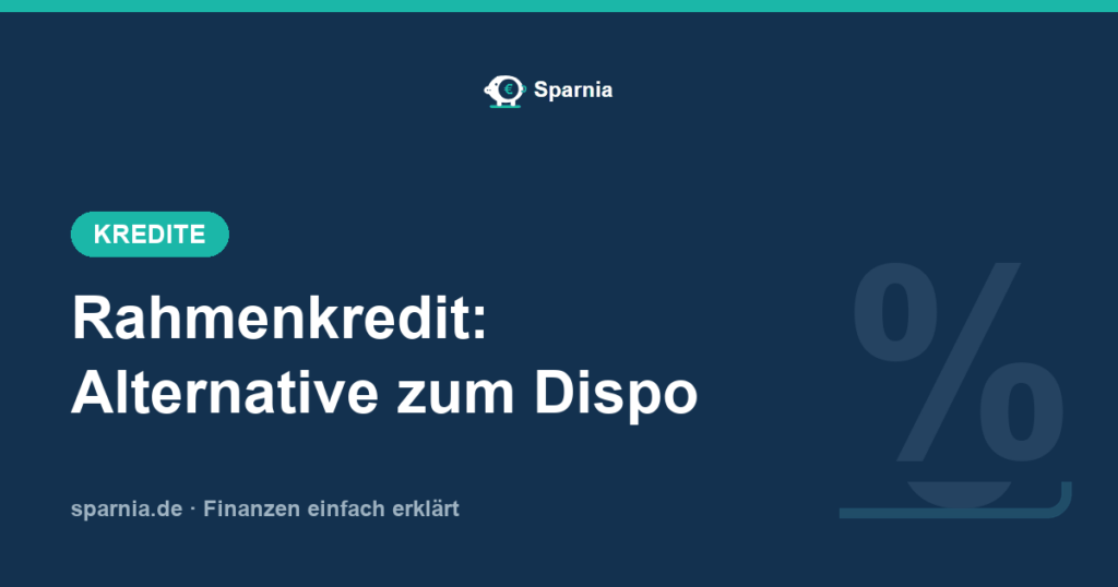 Rahmenkredit als günstigere Alternative zum Dispokredit