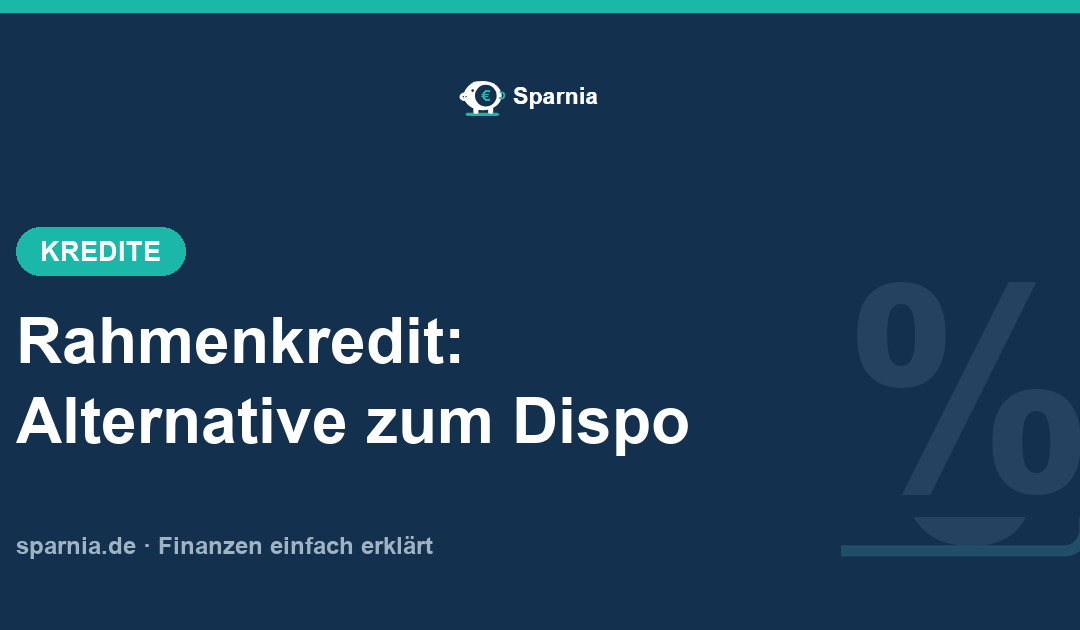 Rahmenkredit als günstigere Alternative zum Dispokredit