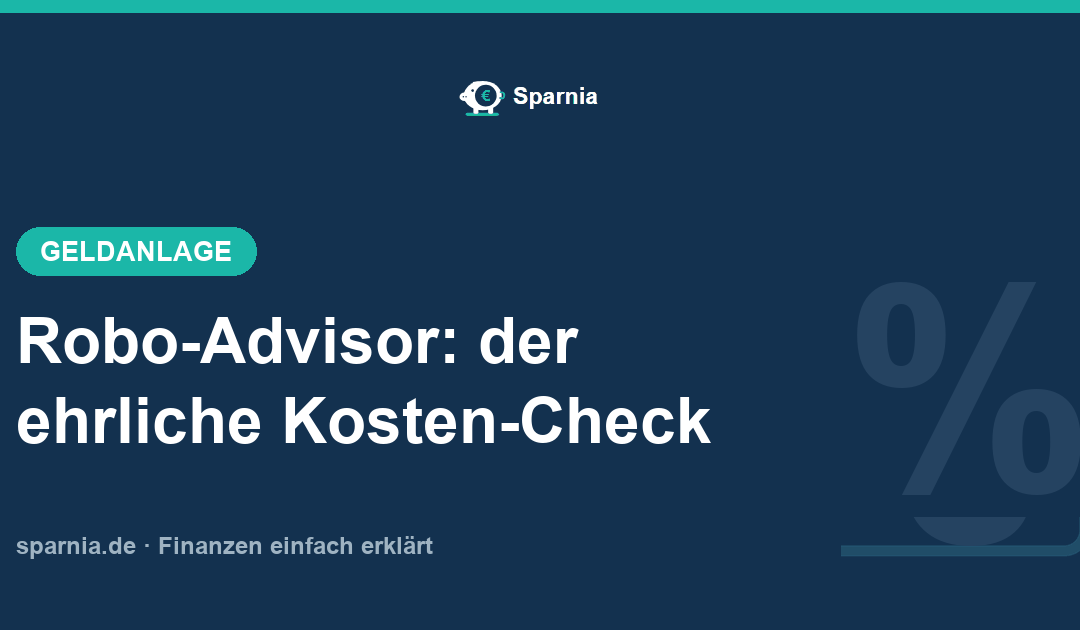 Robo-Advisor 2026: der ehrliche Kosten-Check