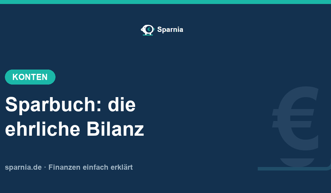 Sparbuch 2026: Zinsen, Nachteile und bessere Alternativen