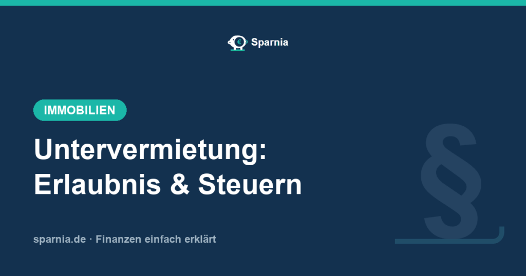 Untervermietung: Erlaubnis, Rechte und Steuern