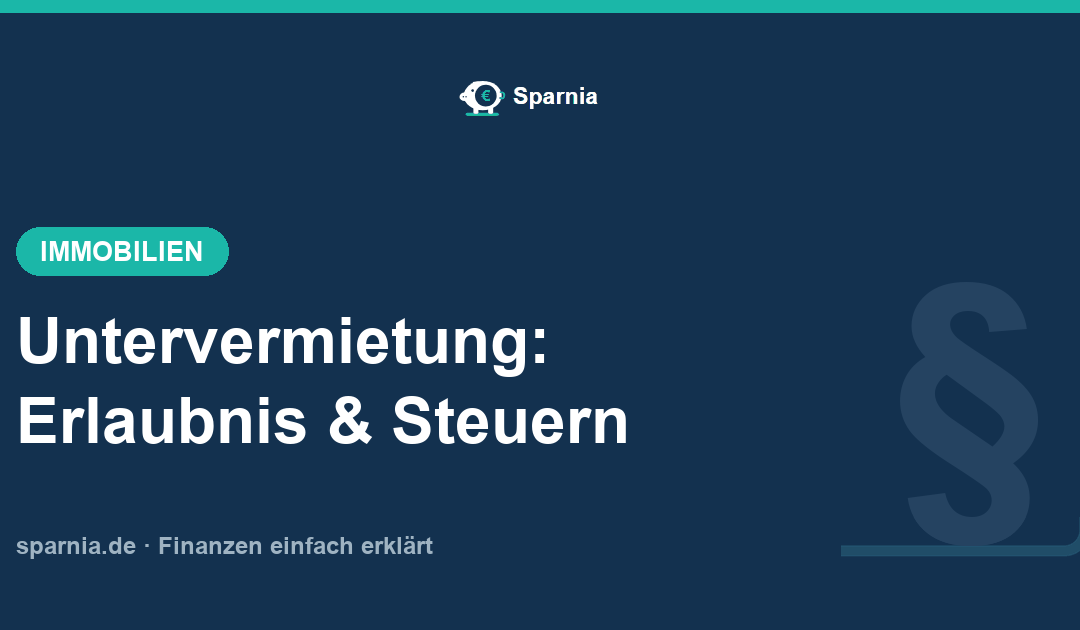 Untervermietung: Erlaubnis, Rechte und Steuern