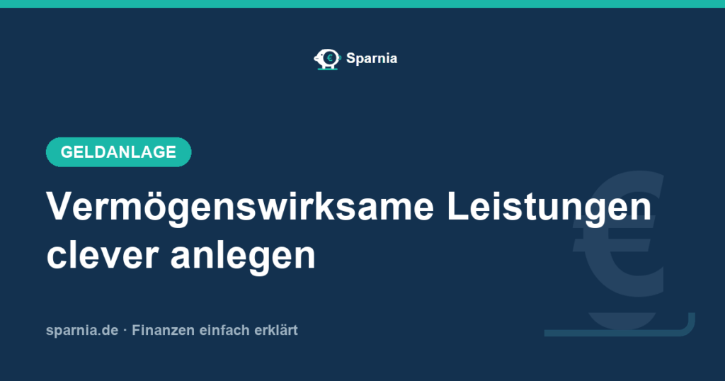 Vermögenswirksame Leistungen 2026: clever anlegen