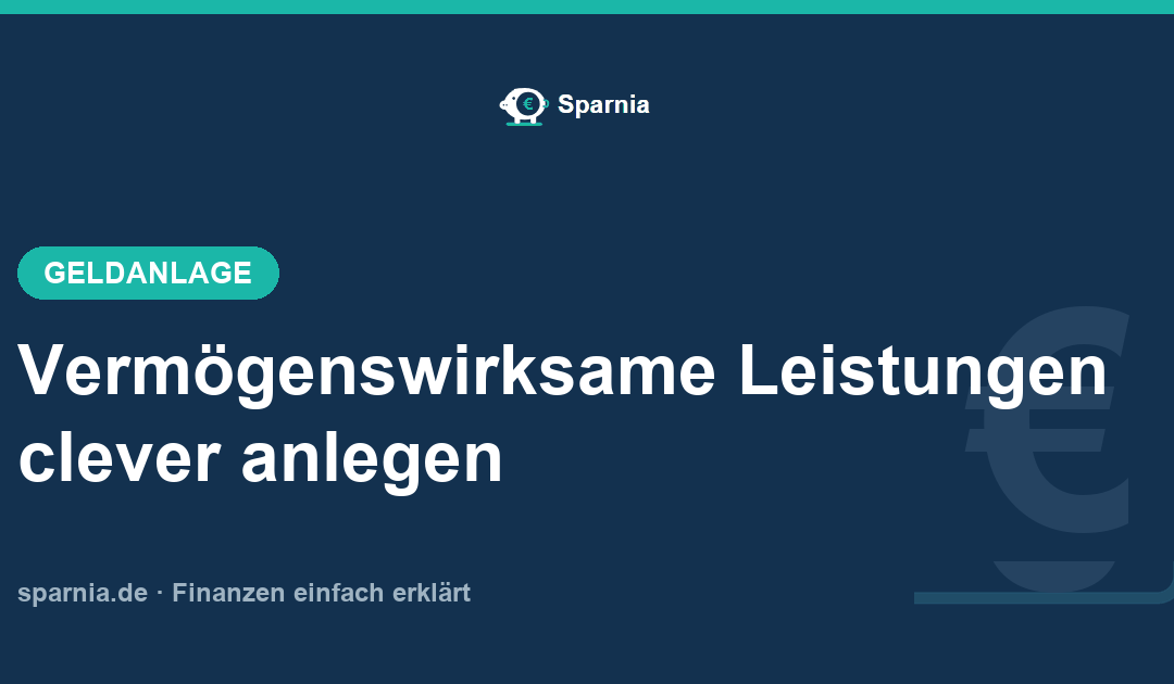 Vermögenswirksame Leistungen 2026: clever anlegen