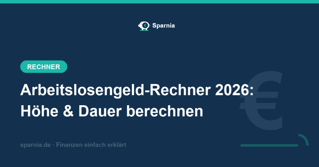 Arbeitslosengeld-Rechner 2026 – Höhe und Dauer des Arbeitslosengeldes nach SGB III berechnen