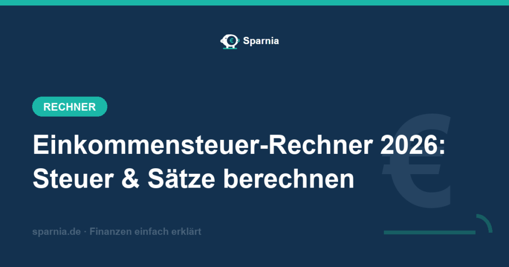 Einkommensteuer-Rechner 2026 – Einkommensteuer, Soli, Kirchensteuer und Steuersatz berechnen