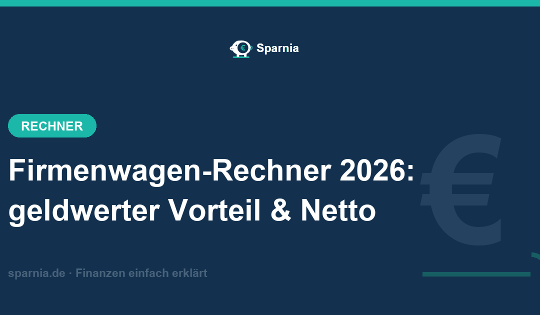 Firmenwagen-Rechner 2026 – geldwerter Vorteil, Steuern und Netto-Kosten des Dienstwagens berechnen
