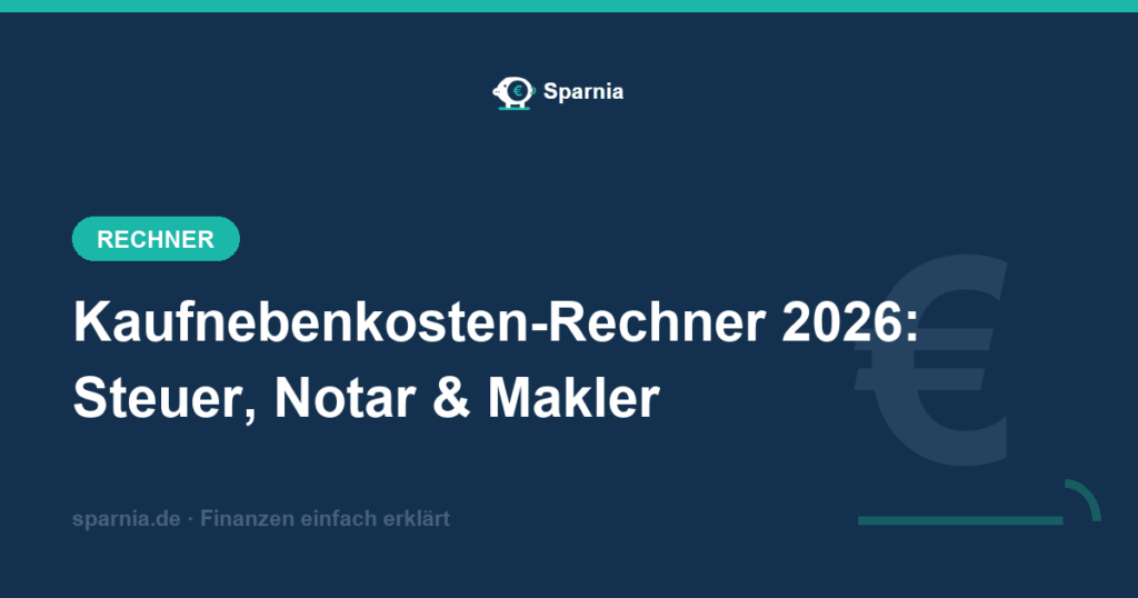 Kaufnebenkosten-Rechner 2026 – Grunderwerbsteuer, Makler, Notar und Grundbuch beim Immobilienkauf berechnen