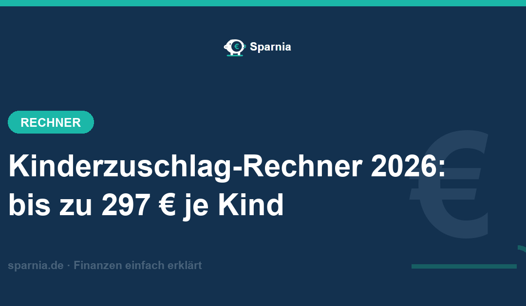 Kinderzuschlag-Rechner 2026 – Anspruch und Höhe des Kinderzuschlags berechnen, bis zu 297 Euro je Kind