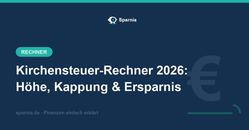 Kirchensteuer-Rechner 2026 – Höhe der Kirchensteuer, Kappung und Ersparnis nach Sonderausgabenabzug berechnen