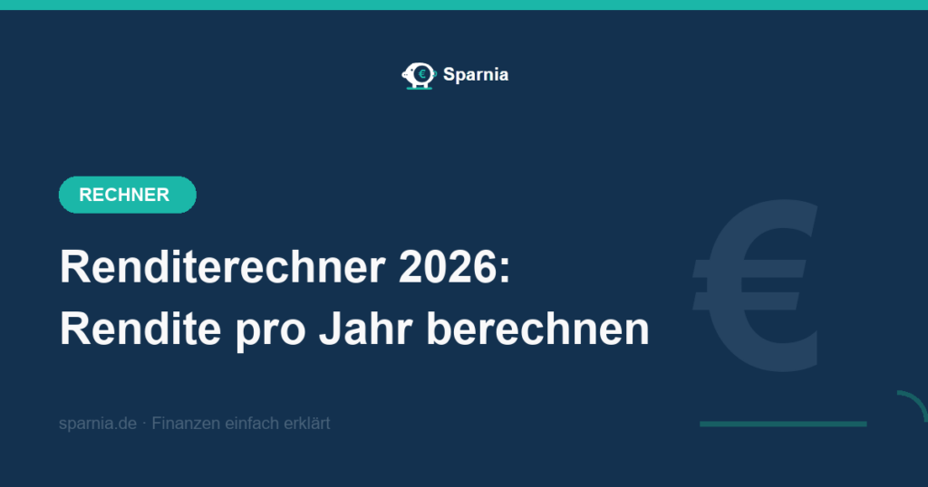 Renditerechner 2026 – Rendite pro Jahr aus Anfangs- und Endwert, Sparplan-Rendite und Kostenwirkung berechnen