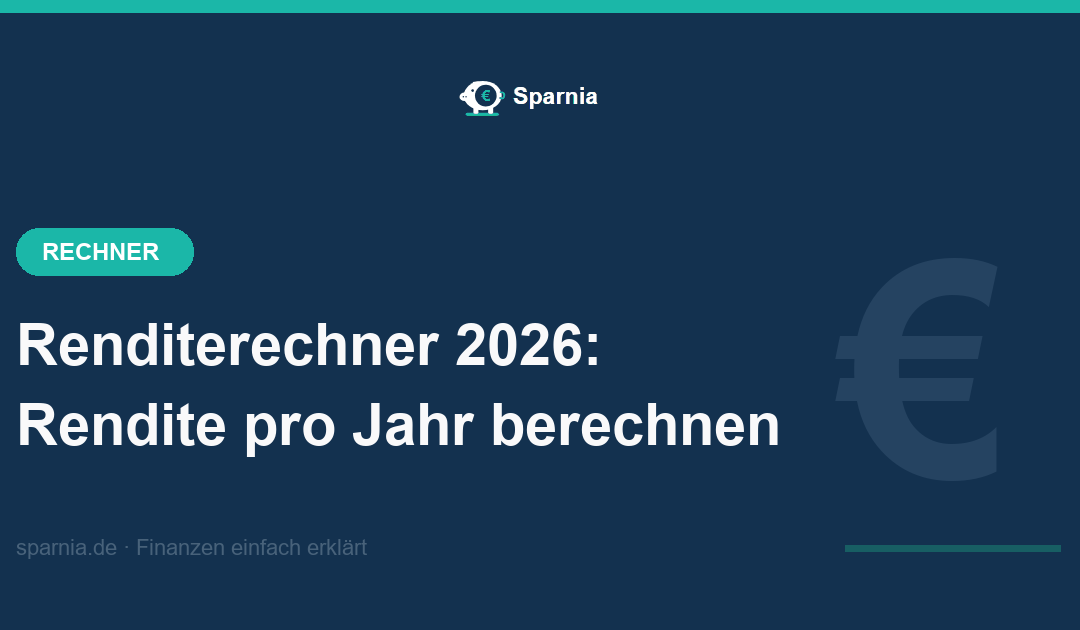 Renditerechner 2026 – Rendite pro Jahr aus Anfangs- und Endwert, Sparplan-Rendite und Kostenwirkung berechnen
