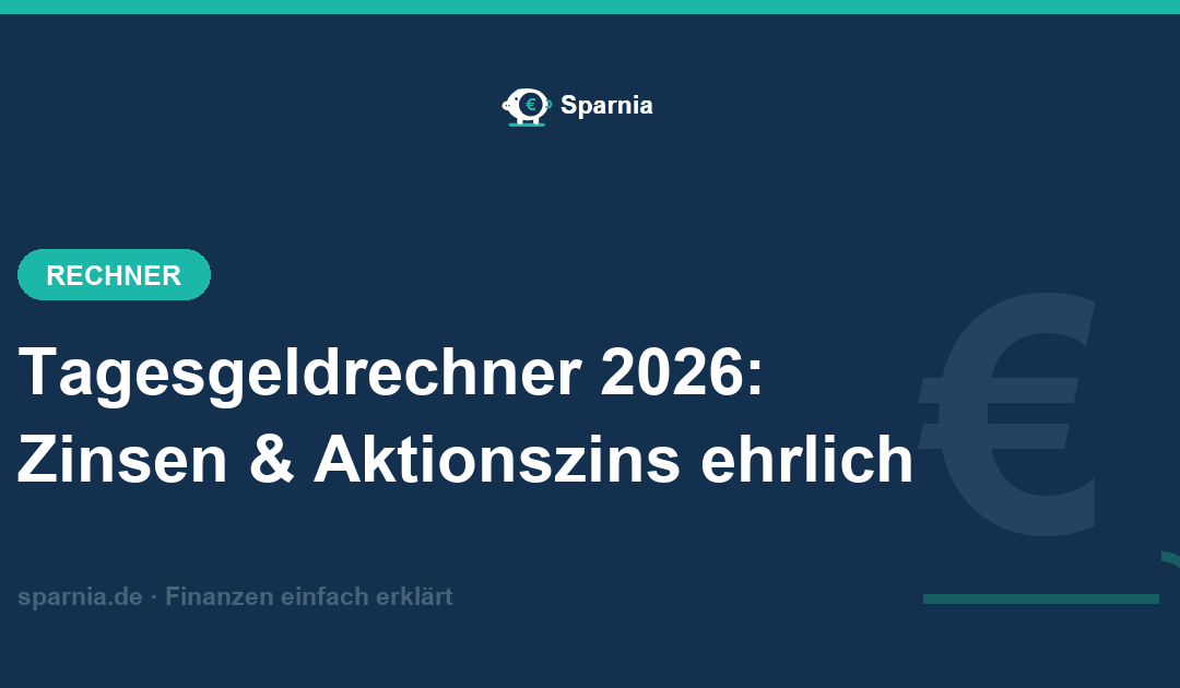Tagesgeldrechner 2026 – Zinsen mit Aktionszins und Basiszins, Durchschnittszins und Vergleich zum Festgeld berechnen